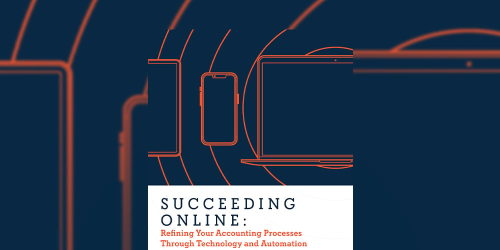 Succeeding Online: Refining Your Accounting Processes Through Technology and Automation